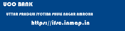 UCO BANK  UTTAR PRADESH JYOTIBA PHULE NAGAR AMROHA   ifsc code